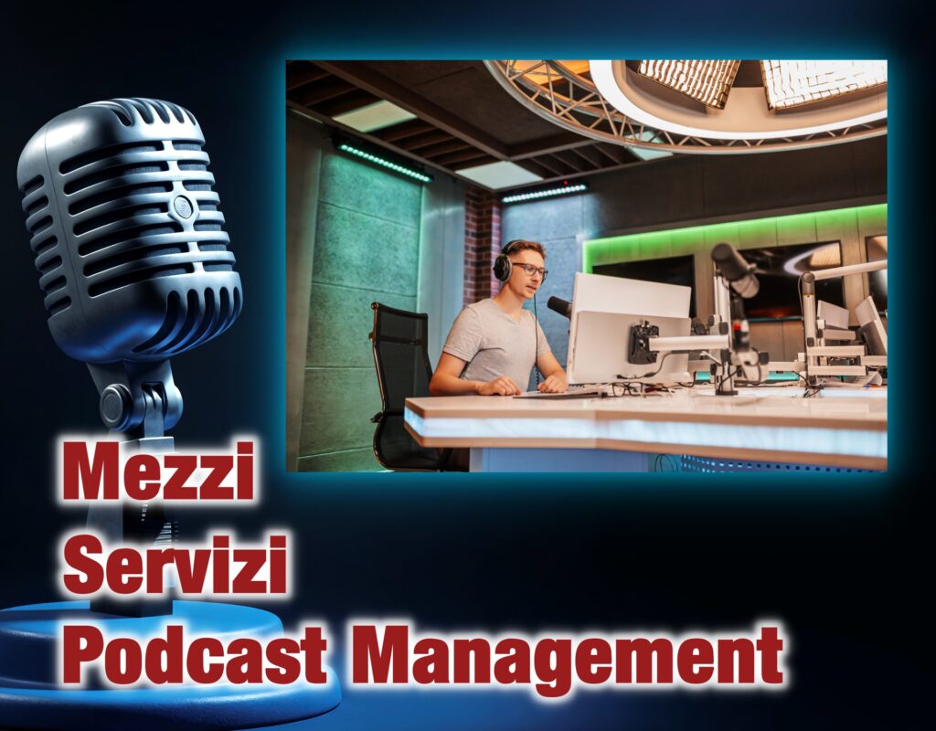 Mezzi servizi Podcast Management