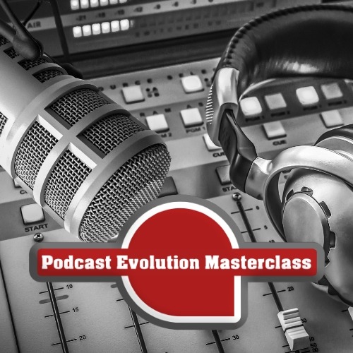 PodcastEvolution Masterclass